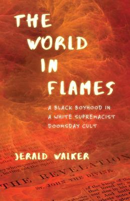 World In Flames: A Black Boyhood In A White Suprem