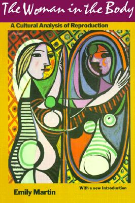 The Woman in the Body: A Cultural Analysis of Reproduction