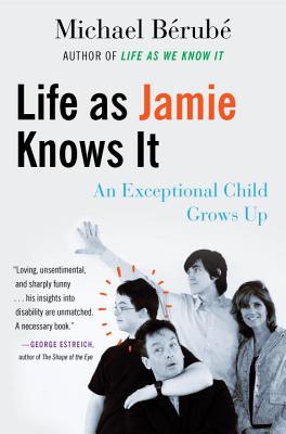 Image for Life as Jamie Knows It: An Exceptional Child Grows Up