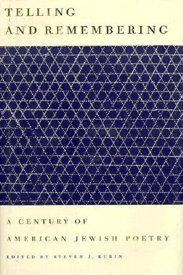 Telling and Remembering: A Century of American Jewish Poetry