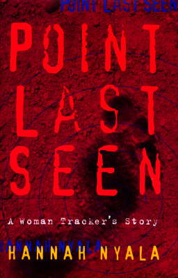 Point Last Seen : A Woman Trackers Story