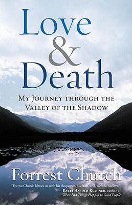 LOVE AND DEATH: MY JOURNEY THROUGH THE VALLEY OF THE SHADOW