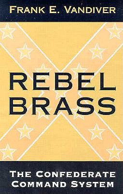 Rebel Brass: Confederate Command System.