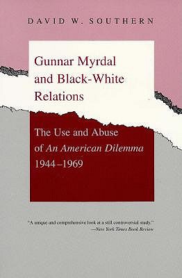 Gunnar Myrdal and Black-White Relations: The Use and Abuse of 