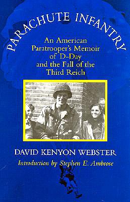 Parachute infantry : an American paratrooper's memoir of D-Day and the fall of the Third Reich / monograph