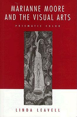 Marianne Moore and the Visual Arts: Prismatic Color