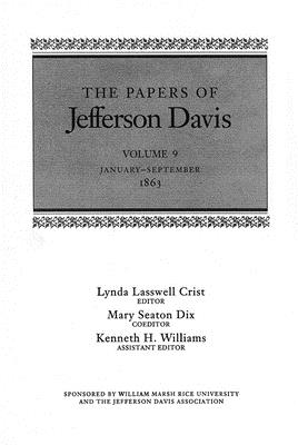 The Papers of Jefferson Davis: JanuarySeptember 1863 (The Papers of Jefferson Davis, 9)