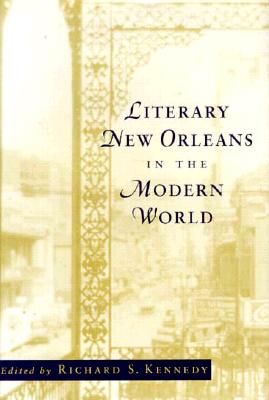 Literary New Orleans in the Modern World (Southern Literary Studies)