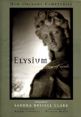 Elysium: A Gathering of Souls : New Orleans Cemeteries
