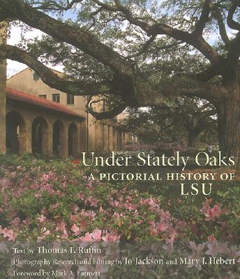 Image for Under Stately Oaks: A Pictorial History of Lsu