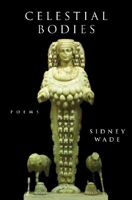 Celestial Bodies: Poems (Southern Messenger Poets)