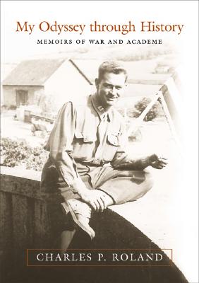 My Odyssey through History: Memoirs of War and Academe