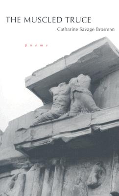 The Muscled Truce: Poems