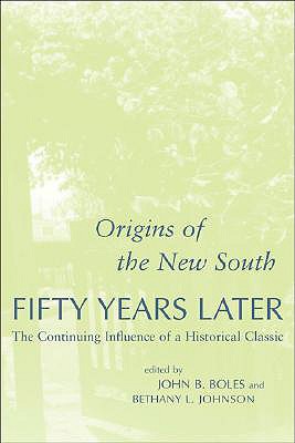 Origins of the New South Fifty Years Later: The Continuing Influence of a Historical Classic