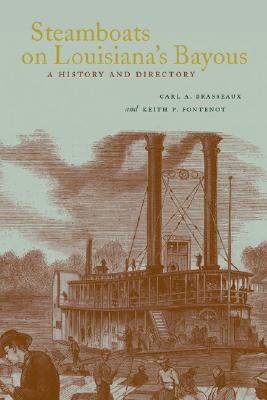 Steamboats on Louisiana's Bayous: A History and Directory
