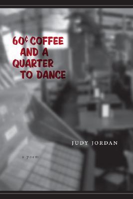 60 Cent Coffee And A Quarter To Dance: A Poem