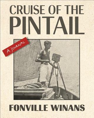 Cruise of the Pintail: A Journal (The Hill Collection: Holdings of the LSU Libraries)