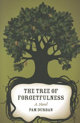 The Tree of Forgetfulness: A Novel (Yellow Shoe Fiction)