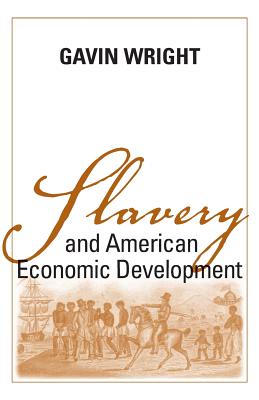 Slavery and American Economic Development (Walter Lynwood Fleming Lectures in Southern History)