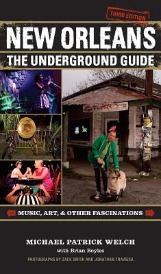 New Orleans: The Underground Guide, 3rd Edition