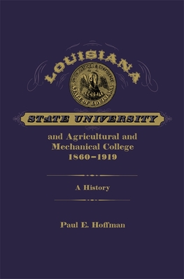 Louisiana State University and Agricultural and Mechanical College, 18601919: A History