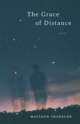The Grace of Distance: Poems (Barataria Poetry)