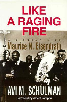 Like a Raging Fire: A Biography of Maurice N. Eisendrath