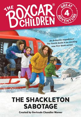 The Shackleton Sabotage (4) (The Boxcar Children Great Adventure)