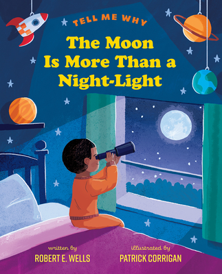 The Moon Is More Than a Night-Light (Tell Me Why)