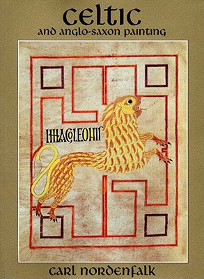 Celtic and Anglo-Saxon Painting: Book Illumination in the British Isles 600-800