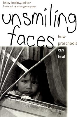 Image for Unsmiling Faces: How Preschools Can Heal