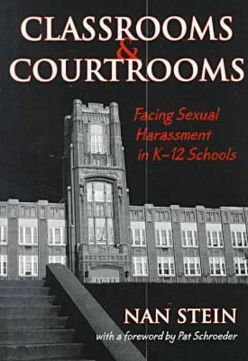 Classrooms and Courtrooms : Facing Sexual Harassment in K-12 Schools
