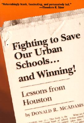 Fighting to Save Our Urban Schools-- And Winning: Lessons from Houston
