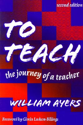 To Teach: The Journey of a Teacher