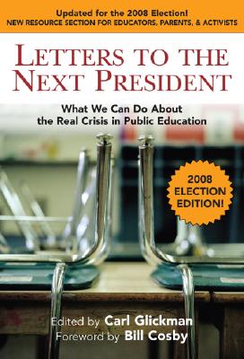 Image for Letters to the Next President: What We Can Do About the Real Crisis in Public Education Letters to the Next President: What We Can Do About the Real Crisis in Public Education