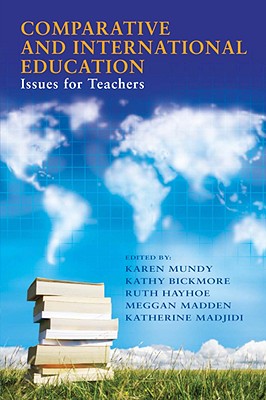 Comparative and International Education: Issues for Teachers (International Perspectives on Educational Reform Series)