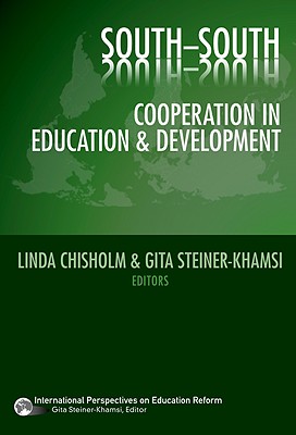 South-South Cooperation in Education and Development (International Perspectives on Educational Reform Series)