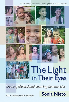 The Light in Their Eyes: Creating Multicultural Learning Communities, 10th Anniversary Edition (Multicultural Education Series)