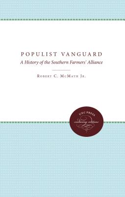 Populist Vanguard: A History of the Southern Farmers' Alliance