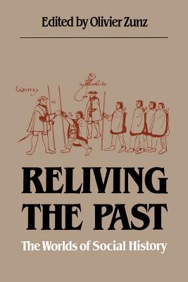 Reliving the Past: The Worlds of Social History
