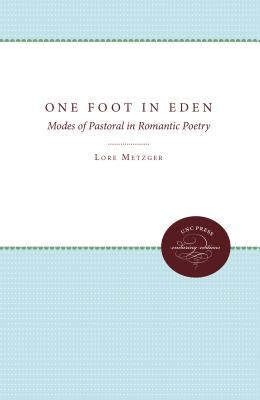 One Foot in Eden: Modes of Pastoral in Romantic Poetry