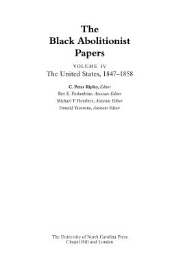 The Black Abolitionist Papers Vol. IV: the United States, 1847-1858
