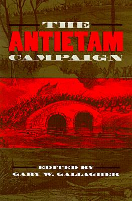 The Antietam Campaign (Military Campaigns of the Civil War)