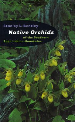 NATIVE ORCHIDS OF THE SOUTHERN APPALACHIAN MOUNTAINS