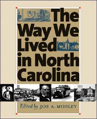 Image for The Way We Lived in North Carolina (Published in Association with the Office of Archives and His)