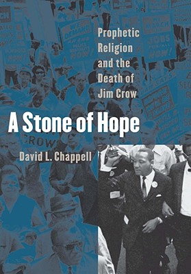 A Stone of Hope: Prophetic Religion and the Death of Jim Crow