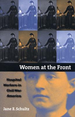 Women at the Front: Hospital Workers in Civil War America