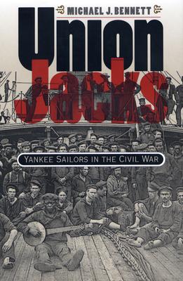 Union Jacks: Yankee Sailors in the Civil War (Civil War America)