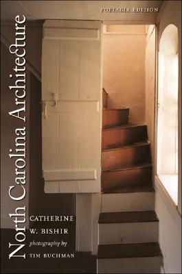 North Carolina Architecture (Richard Hampton Jenrette Series in Architecture and the Decorative Arts)