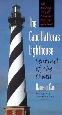 The Cape Hatteras Lighthouse: Sentinel of the Shoals, Second Edition